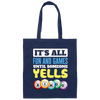 It's All Fun And Games, Until Someone Yells Bingo, Best Game Canvas Tote Bag