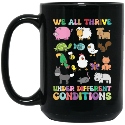 We All Thrive Under Different Conditions, Different Animals Black Mug