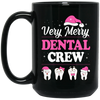 Very Merry Dental Crew, Set Of Tooth, Trendy Christmas, Merry Christmas, Trendy Christmas Black Mug