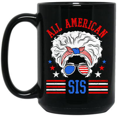 All American Sis, My Sister, Proud Of American Sister Black Mug