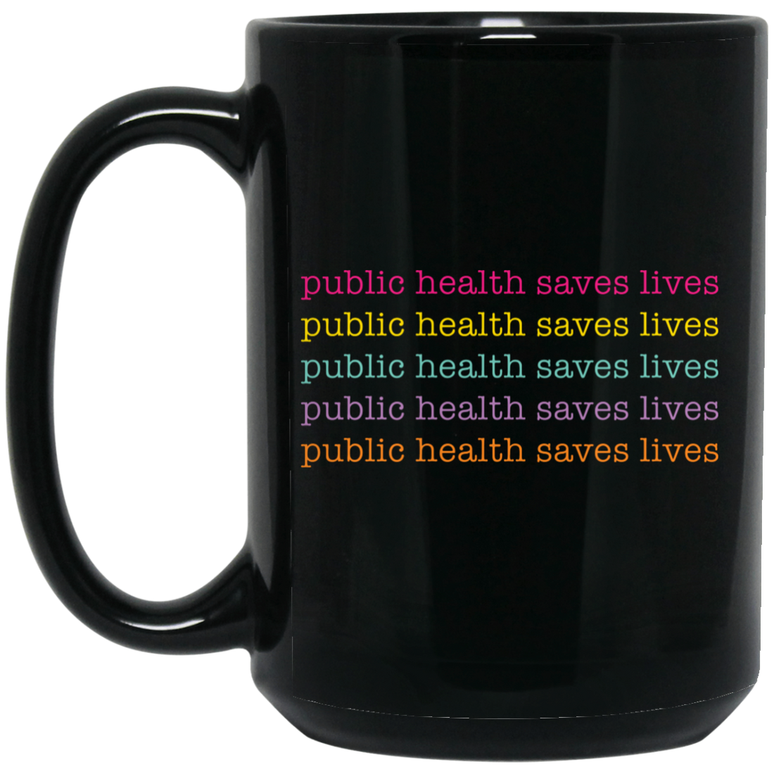 Public Health Saves Lives, Their Health, Saves Lives Black Mug