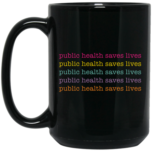 Public Health Saves Lives, Their Health, Saves Lives Black Mug