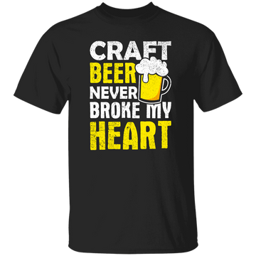 Craft Beer Never Broke My Heart, Craftbeer, Craft Beer Unisex T-Shirt