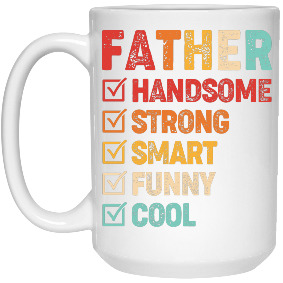 Gift For Dad, Father's Day Gift, Handsome Father, Strong Father White Mug