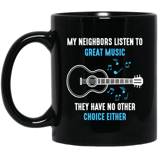 Acoustic Guitar, Musician Neighbors, Music Lover, My Neighbors Love Music Black Mug