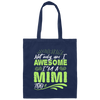 Grandma Gift Not Only Am I Awesome I_m A Mimi Too Canvas Tote Bag