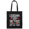 Louisiana Girl With Tattoos Pretty Eyes And Thick Thighs, Tattooed Louisiana Girl Gift Canvas Tote Bag