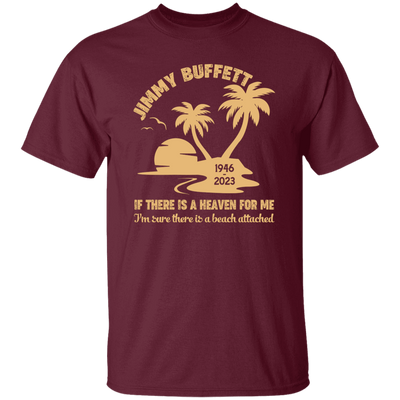 Jimmy Buffett, If There Is A Heaven For Me, I'm Sure There Is A Beach Attached Unisex T-Shirt