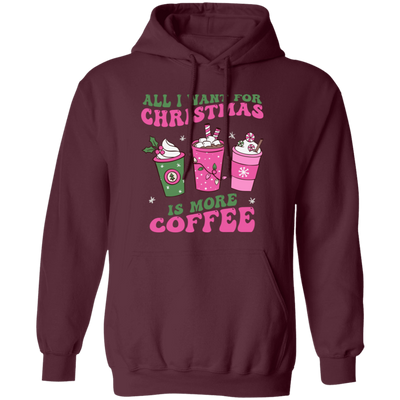 All I Want For Christmas Is More Coffee, Pink Christmas, Merry Christmas, Trendy Christmas Pullover Hoodie