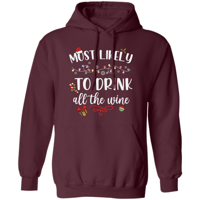 Most Likely To Drink All The Wine, Drinking Christmas, Trendy Chrismas, Merry Christmas Pullover Hoodie