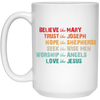 Believe Like Mary, Trust Like Joseph, Hope Like Shepherds White Mug