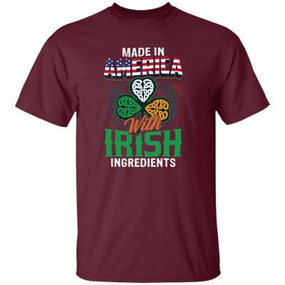 Irish Made In US, America With Irish, Irish Ingredients, Best Irish Ever Unisex T-Shirt