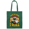 This Is How I Roll Sushi Japanese Food Love Food Sushi Lover Canvas Tote Bag