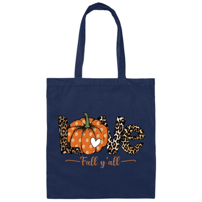 Love Fall, Y'All, Love Fall Season, Fall Quote, Fall Pumpkin Canvas Tote Bag