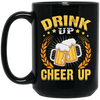 Drink Up, Cheer Up, Beer Gift, Craft Beer, Beer Team Black Mug