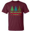 Tree Tops Glisten And Children Listen To Nothing, Children Literally Don_t Listen To Anything, Merry Christmas, Trendy Christmas Unisex T-Shirt