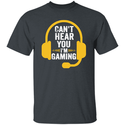 Can't Hear You, I'm Gaming, Funny Video Game, Video Game Player Unisex T-Shirt