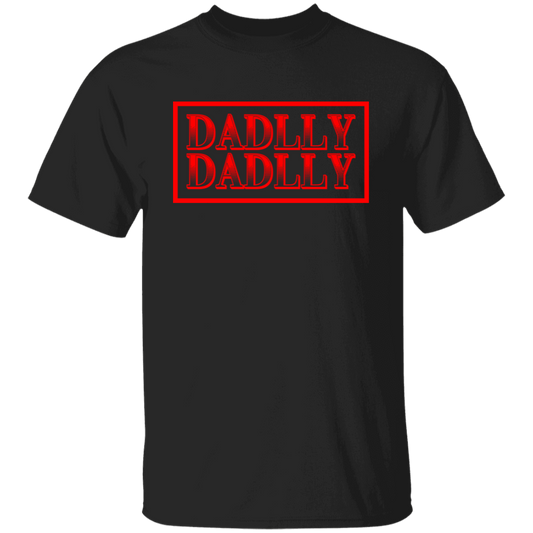 DADDLLY DADLLY, Love Dad, Gift For Daddy, My Best Dad Ever Unisex T-Shirt