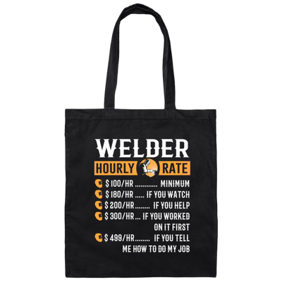 Welder Gift Love, Hourly Rate, High Rate, Welding Gift Canvas Tote Bag