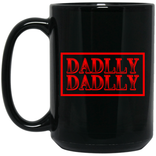 DADDLLY DADLLY, Love Dad, Gift For Daddy, My Best Dad Ever Black Mug