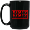 DADDLLY DADLLY, Love Dad, Gift For Daddy, My Best Dad Ever Black Mug