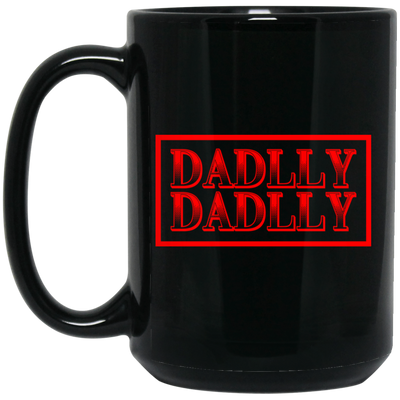 DADDLLY DADLLY, Love Dad, Gift For Daddy, My Best Dad Ever Black Mug