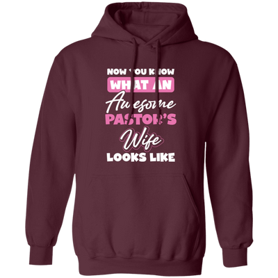 Now You Know What An Awesome Pastor's Wife Looks Like Pullover Hoodie