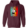 Retro Hard Work, Hard Working, Hard Working To Do The Gym Pullover Hoodie