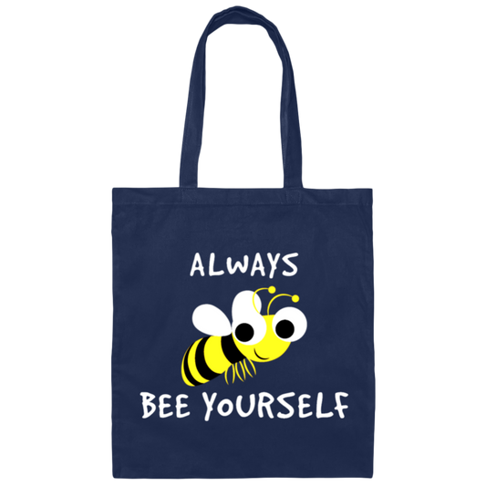 Be Yourself, Be Honest, Always Be Yourself, Bee Yourself, Love Yours Canvas Tote Bag