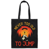 Never Too Old To Jump, Just Jump, Retro Jump Game Canvas Tote Bag