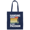 My Passion Is Hanging Around, Funny Climbing All Rock, Climbing Boulder Wall Canvas Tote Bag