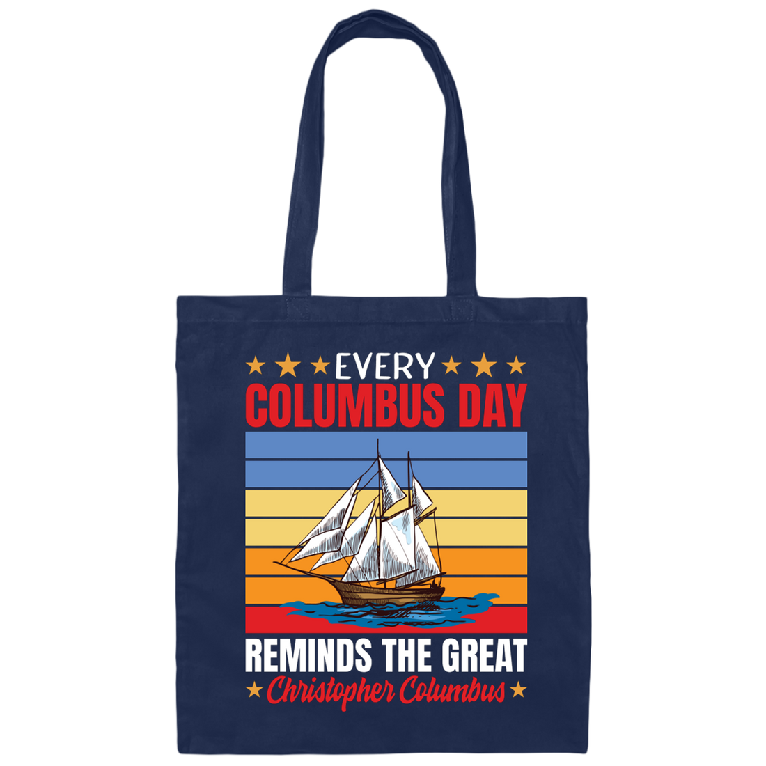 Every Columbus Day Reminds The Great Christopher Columbus, Retro Columbus Canvas Tote Bag