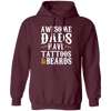 Awesome Dads Have Tattoos And Beards, Love Beards My Daddy, Dad Gift Pullover Hoodie