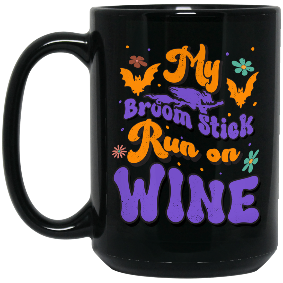 Fly Broom Stick, Run On Wine, Halloween's Day Black Mug