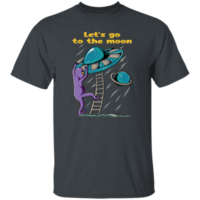 Let's Go To The Moon, Cute Alien, Come In Ufo Unisex T-Shirt