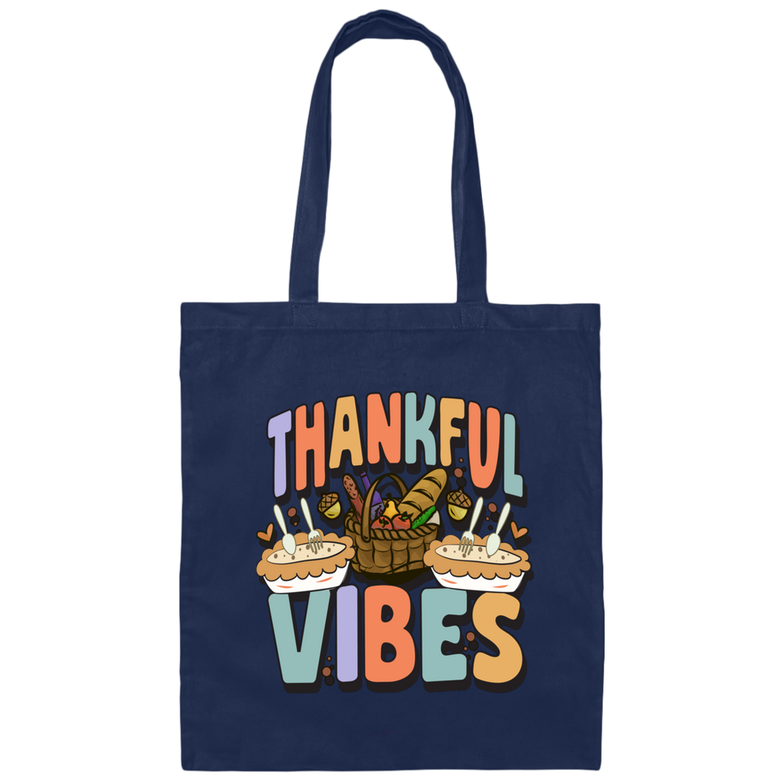 Thankful Vibes, Thanksgiving Day, Fall Vibes, Autumn Canvas Tote Bag