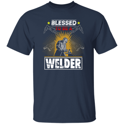 Blessed To Be A Welder, Welding Lover, My Job Is Welding, Love Welder Unisex T-Shirt