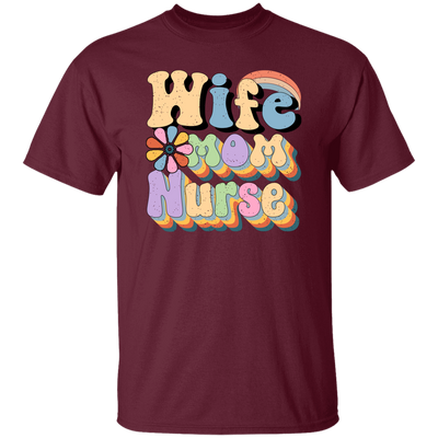 Wife Mom Nurse, Groovy Nurse, Groovy Mommy, Mother's Day Unisex T-Shirt