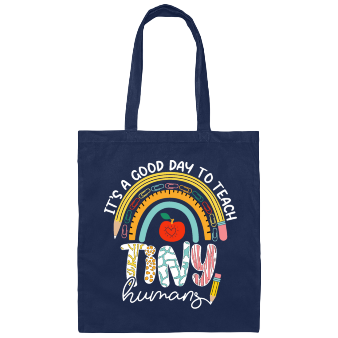 Teacher Gift, It Is A Good Day To Teach Tiny Humans, Nursery Gift Canvas Tote Bag