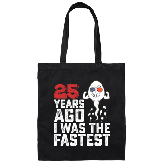 Funny Me I Was A Fastest Birthday Gift 25th Canvas Tote Bag