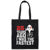 Funny Me I Was A Fastest Birthday Gift 25th Canvas Tote Bag