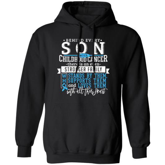 Behind Every Son, Childhood Cancer, Strong Family Pullover Hoodie