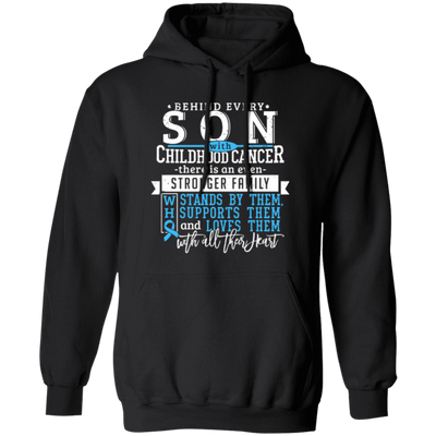 Behind Every Son, Childhood Cancer, Strong Family Pullover Hoodie