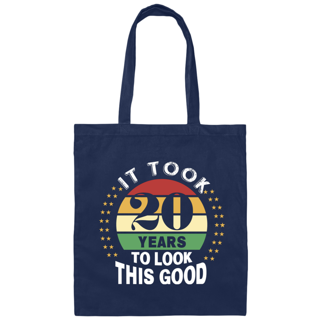 Took 20 Years To Look This Good Canvas Tote Bag
