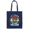 Took 20 Years To Look This Good Canvas Tote Bag