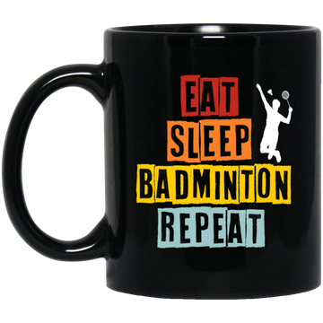 Eat Sleep Badminton Repeat, Love Badminton, Best Sport Is Badminton Black Mug