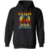 I'm Not The Step Dad, I'm Just The Dad, That Stepped Up Pullover Hoodie