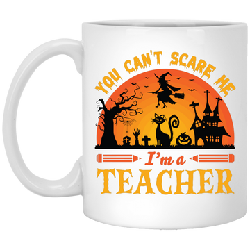 You Can't Scare Me, I'm A Teacher, Witch And Horror Cat White Mug