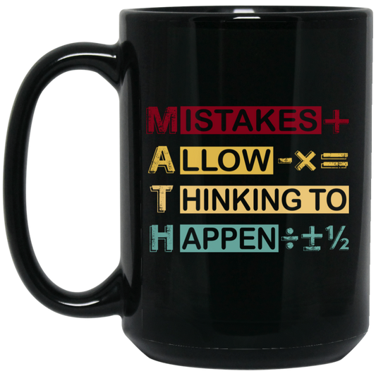 Mistakes Allow Thinking To Happen Black Mug