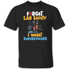 I Want Superpowers, School Nerd, Funny Teacher, Forget Lab Safety, Nerd Gift Unisex T-Shirt